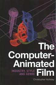 Image result for The computer-animated film : industry, style and genre